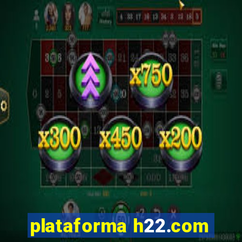 plataforma h22.com